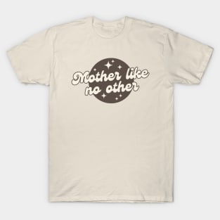 Mother Like No Other - Vintage Mother's Day T-Shirt